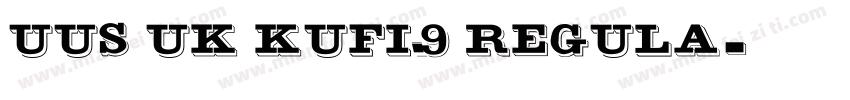 UUS UK KUFI_9 Regula字体转换